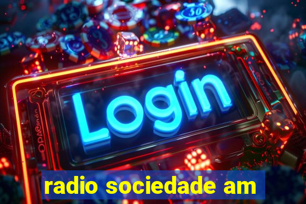 radio sociedade am